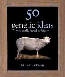 9781847246707-1847246702-50 Genetics Ideas You Really Need to Know