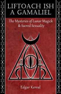 9781076794352-1076794351-Liftoach Ish A Gamaliel: The Mysteries of Lunar Magick & Sacred Sexuality