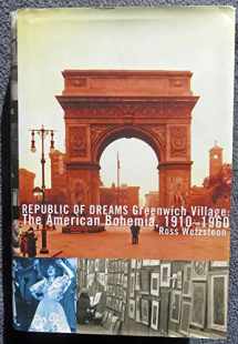 9780684869957-0684869950-Republic of Dreams : Greenwich Village: The American Bohemia, 1910-1960