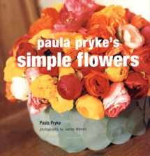 9781845972400-1845972406-Paula Pryke's Simple Flowers
