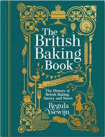 9781681885674-1681885670-The British Baking Book: The History of British Baking, Savory and Sweet