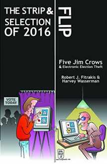9781622493364-1622493362-THE STRIP & FLIP SELECTION OF 2016: Five Jim Crows & Electronic Election Theft