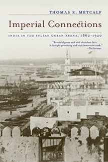 9780520258051-0520258053-Imperial Connections: India in the Indian Ocean Arena, 1860-1920 (Volume 4)