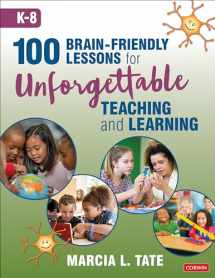 9781544381572-1544381573-100 Brain-Friendly Lessons for Unforgettable Teaching and Learning (K-8)