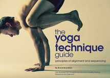 9780983236726-0983236720-The Yoga Technique Guide - Principles of Alignment and Sequencing