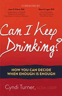 9781630479909-163047990X-Can I Keep Drinking?: How You Can Decide When Enough is Enough