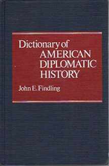 9780313220395-0313220395-Dictionary of American diplomatic history