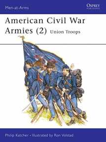 9780850456905-0850456908-American Civil War Armies (2) : Union Troops (Men at Arms Series, 177)