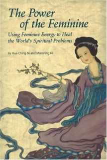 9781887575171-1887575170-The Power of the Feminine: Using Feminine Energy to Heal the World's Spiritual Problems