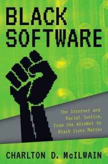 9780190863845-0190863846-Black Software: The Internet & Racial Justice, from the AfroNet to Black Lives Matter