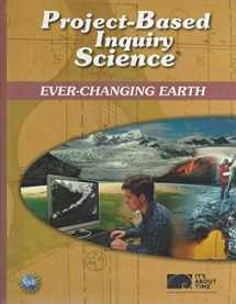 9781585916184-1585916188-Project-based Inquiry Science Ever Changing Earth [It's About Time]