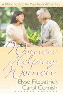 9781565076174-1565076176-Women Helping Women: A Biblical Guide to Major Issues Women Face