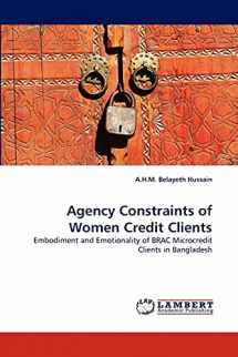 9783843376358-3843376352-Agency Constraints of Women Credit Clients: Embodiment and Emotionality of BRAC Microcredit Clients in Bangladesh