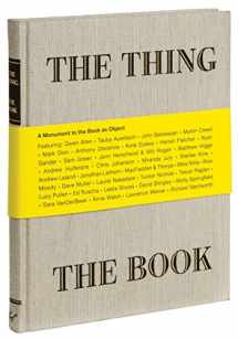9781452117201-1452117209-The Thing The Book: A Monument to the Book as Object