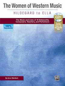 9781470637866-1470637863-The Women of Western Music -- Hildegard to Ella: The Music and Lives of 18 Noteworthy Composers, Teachers, and Performers, Book & Enhanced CD