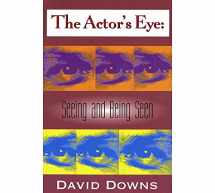 9781557832122-1557832129-The Actor's Eye: Seeing and Being Seen (Applause Books)