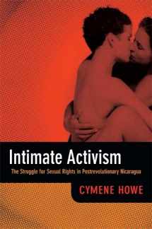 9780822354376-0822354373-Intimate Activism: The Struggle for Sexual Rights in Postrevolutionary Nicaragua