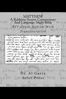 9780692512630-0692512632-MATTHEW: A Rabbinic Jewish Source Commentary And Language Study Bible: KJV-Greek-Hebrew With Transliteration