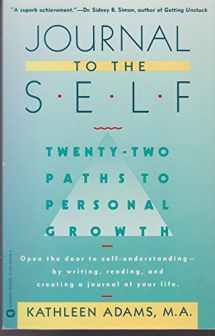 9780446390385-0446390380-Journal to the Self: Twenty-Two Paths to Personal Growth - Open the Door to Self-Understanding by Writing, Reading, and Creating a Journal of Your Life