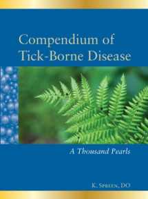 9780989380607-0989380602-Compendium of Tick-Borne Disease A Thousand Pearls
