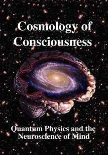 9780970073358-0970073356-Cosmology of Consciousness: Quantum Physics & Neuroscience of Mind