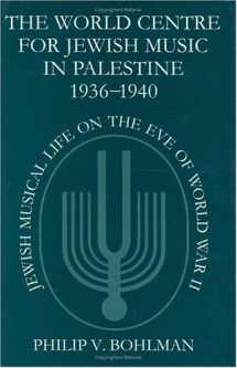 9780198162377-0198162375-The World Centre for Jewish Music in Palestine, 1936-1940: Jewish Musical Life on the Eve of World War II