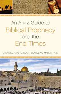 9780310496007-0310496004-An A-to-Z Guide to Biblical Prophecy and the End Times