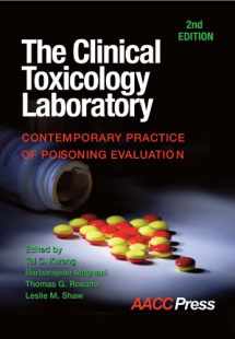 9781594251542-1594251541-The Clinical Toxicology Laboratory: Contemporary Practice of Poisoning Evaluation, 2nd Edition
