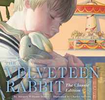 9781604332773-1604332778-The Velveteen Rabbit Hardcover: The Classic Edition by acclaimed illustrator, Charles Santore (Charles Santore Children's Classics)