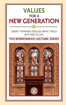 9780988650930-0988650932-Values for a New Generation: The Borromean Lecture Series