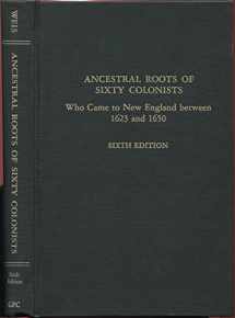 9780806312071-0806312076-Ancestral roots of sixty colonists who came to New England between 1623 and 1650: The lineage of Alfred the Great, Charlemagne, Malcolm of Scotland, Robert the Strong, and some of their descendants