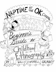 9781611328455-1611328454-Naptime at the O.K. Corral: Shane's Beginner's Guide to Childhood Ethnography