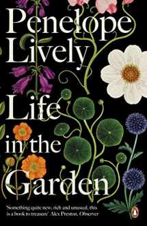 9780241982181-0241982189-Life in the Garden: A BBC Radio 4 Book of the Week 2017
