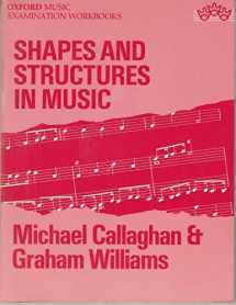 9780193210578-0193210576-Shapes and Structures in Music: An Introduction to Musical Form: Question Book (Oxford Music Examination Workbooks)
