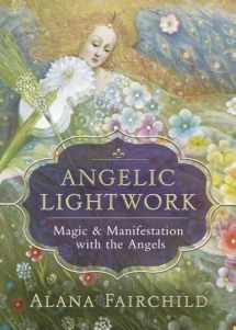 9780738762692-0738762695-Angelic Lightwork: Magic & Manifestation with the Angels