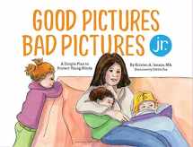 9780997318722-0997318724-Good Pictures Bad Pictures Jr.: A Simple Plan to Protect Young Minds