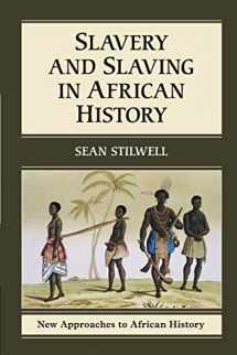 9780521171885-0521171881-Slavery and Slaving in African History (New Approaches to African History, Series Number 8)