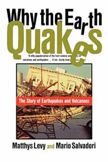 9780393315271-0393315274-Why the Earth Quakes: The Story of Earthquakes and Volcanoes