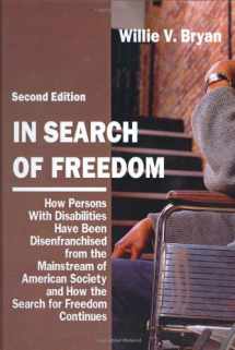 9780398076221-0398076227-In Search of Freedom: How Persons With Disabilities Have Been Disenfranchised from the Mainstream of American Society And How the Search for Freedom Continues