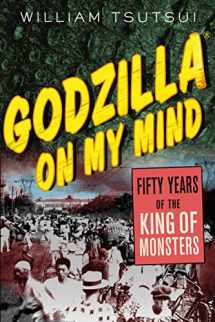 9781403964748-1403964742-Godzilla on My Mind: Fifty Years of the King of Monsters