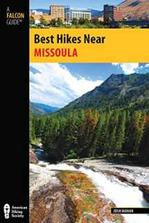 9780762782468-0762782463-Best Hikes Near Missoula (Best Hikes Near Series)
