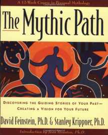 9780874778571-0874778573-The Mythic Path: Discovering the Guiding Stories of Your Past Creating-A Vision for Your Future