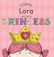 9781524846299-1524846295-Today Lora Will Be a Princess