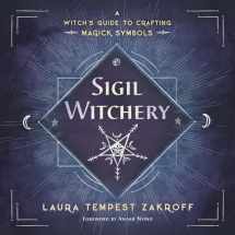 9780738753690-0738753696-Sigil Witchery: A Witch's Guide to Crafting Magick Symbols (Sigil Witchery, 1)