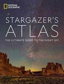 9781426222207-1426222203-National Geographic Stargazer's Atlas: The Ultimate Guide to the Night Sky