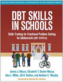 9781462525591-1462525598-DBT Skills in Schools: Skills Training for Emotional Problem Solving for Adolescents (DBT STEPS-A) (The Guilford Practical Intervention in the Schools Series)