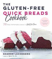 9781624147562-1624147569-The Gluten-Free Quick Breads Cookbook: 75 Easy Homemade Loaves in Half the Time