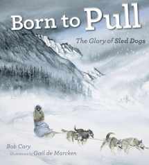 9780816667734-081666773X-Born to Pull: The Glory of Sled Dogs