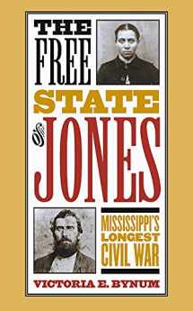 9780807826362-0807826367-The Free State of Jones: Mississippi's Longest Civil War