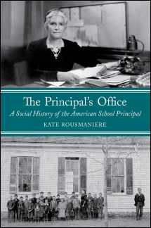 9781438448244-1438448244-The Principal's Office: A Social History of the American School Principal